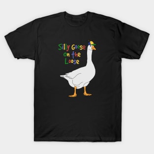 Silly Goose on the Loose T-Shirt